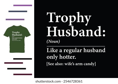 Trophy husband definition t shirt design