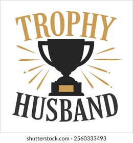 Trophy Husband Logo – Inspirational and Positive Vector Design 