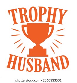 Trophy Husband Logo – Inspirational and Positive Vector Design 