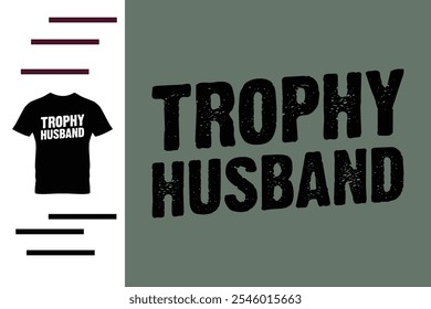 Trophy husband t shirt design