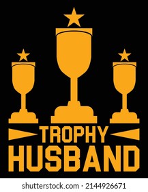 Trophy Husband Typography T-shirt Design