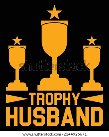 Trophy Husband Typography T-shirt Design