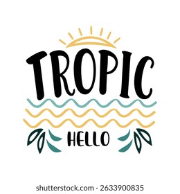 Tropic Hello from a Sunny Getaway