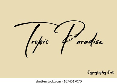 Tropic Paradise Handwriting Typescript Brush Typography On Light Yellow Background