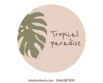 Tropical background with monstera leaf. Pastel abstract design with plants. Summer Vector illustration with Tropical Paradise text