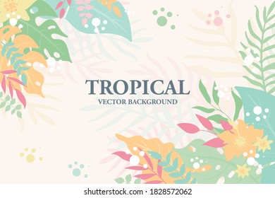 Tropical background with plants, leaves and floral composition, simple and trendy with flat style design
