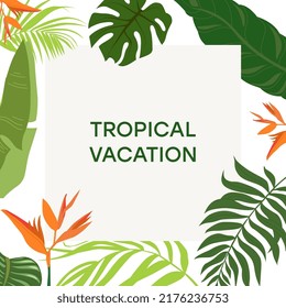 Tropical background or poster decorated by frame made of exotic palm tree branches, Monstera and banana leaves. Hawaiian backdrop with foliage of jungle plants. Flat vector illustration.