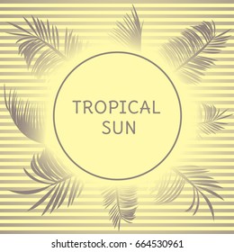 Tropical background. A round frame with palm leaves.