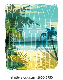 Tropical beach summer print with slogan for t-shirt graphic and other uses. Vector illustration.