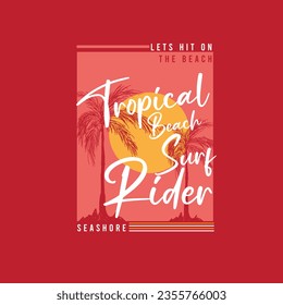 Tropical Beach Surf Rider Typography summer  tee graphic print