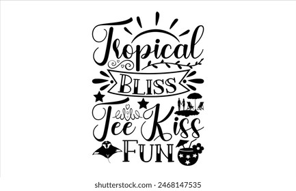 Tropical Bliss Tee Kiss Fun - summer T shirt Design, I Love Summer Nights