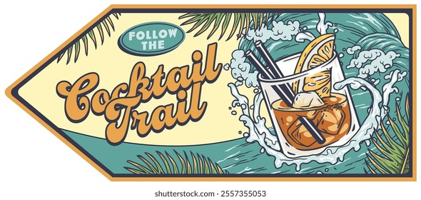 Tropical cocktail with ice, orange slice, and straws, emerging from a stylized wave with palm leaves and text follow the cocktail trail, creating a vibrant and refreshing summer bar poster