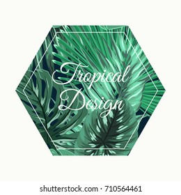 Tropical design geometric element with text placeholder. Hexagon shape object with exotic green jungle tree monstera leaves. Honeycomb cell isolated on white background. Vector design illustration.