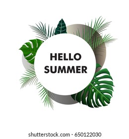 Tropical design with green exotic palm leaves on white circle frame and note hello summer. Vector illustration stock vector.
