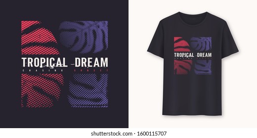 Tropical dream stylish graphic t-shirt vector design, typography.