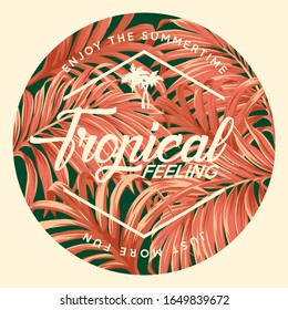Tropical feeling enjoy the summer time  vintage vector print for women shirt with tropical palm leaves background