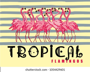 Tropical flamingos on a striped background. Use this illustration to print on a t shirt, banner, or postcard.