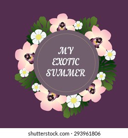 Tropical flower frame with summer holidays text. Vector illustration.