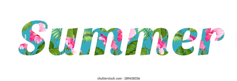 Tropical flowers and text Summer. Vector illustration.