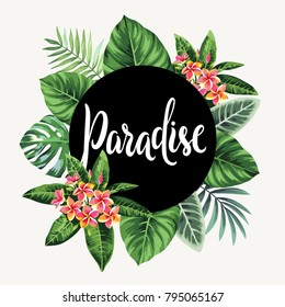 Tropical flyer with palm leaves and exotic flowers. Round frame. Vector illustration.