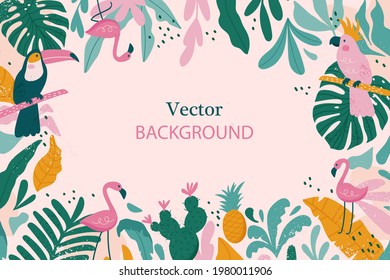 Tropical frame with space for text. Background with plants and tropical leaves, toucan, flamingo and parrot - backdrop for banners, cards, posters. Vector illustration