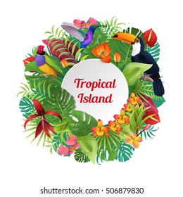 Tropical Island word on round Birds, plants and flowers background vector illustration. Wreath of palm leaves, Hummingbird toucan finch characters. Time to travel, agency advertisement concept.