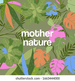 Tropical leaves, dense jungle background with mother nature quote vector illustration. Exotic summer tropics leaves backdrop with typography poster.