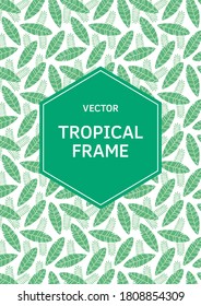 Tropical leaves plants and herbs rectangle frame in modern flat style. Frame template for cards, posters, banners