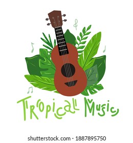 Tropical music. Cartoon ukulele with tropical exotic leaves and musical notes isolated on white background. Hawaiian string instrument. Vector flat postcard for posters, banners and your creativity
