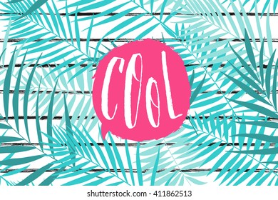 Tropical palm leaves pattern on striped background. Cool lettering in speech bubble. Summer time poster. Trendy vector illustration.