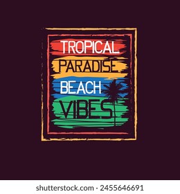 Tropical Paradise beach Vibes grunge summer typography banner design