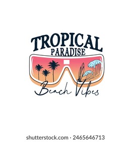 Tropical Paradise Beach Vibes Summer beach sun glass typography colourful design
