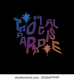 Tropical Paradise Distorted Typography summer beach t shirt design