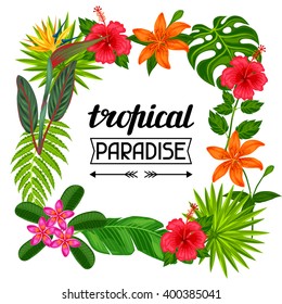 Tropical paradise frame with stylized leaves and flowers. Image for advertising booklets, banners, flayers.