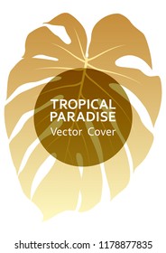 Tropical paradise gold leaf vector cover. Stylish floral A4 design. Exotic tropic plant leaf vector. Summer banner design. Tropical forest plant foliage, circle frame and title place