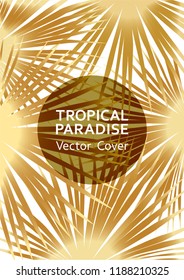 Tropical paradise gold leaf vector cover. Cool floral A4 design. Exotic tropic plant leaf vector. Summer flyer design. Tropical forest plant foliage, round frame and title place