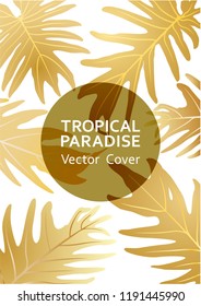 Tropical paradise gold leaf vector cover. Trendy floral A4 design. Exotic tropic plant leaf vector. Summer banner template. Tropical forest plant element, round frame and title place