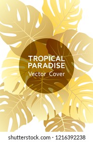 Tropical paradise gold leaf vector cover. Trendy floral A4 design. Exotic tropic plant leaf vector. Summer flyer template. Tropical forest plant foliage, round frame and title place