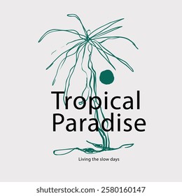 Tropical Paradise. hand drawn palm tree. Summer slogan t-shirt. Summer abstract art. summer paradise graphic print design