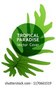 Tropical paradise leaf vector cover template. Cool floral A4 design. Exotic tropic plant leaf vector. Summer poster design. Tropical forest plant foliage, circle frame and title place
