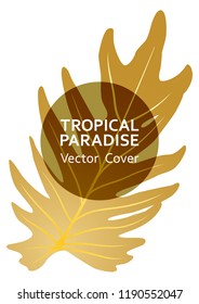 Tropical paradise leaf vector cover template. Cool floral A4 design. Exotic tropic plant leaf vector. Summer flyer design. Tropical forest plant foliage, circle frame and title place