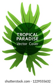 Tropical paradise leaf vector cover template. Fashionable floral A4 design. Exotic tropic plant leaf vector. Summer card design. Tropical forest plant foliage, circle frame and title place