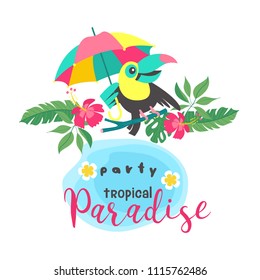 A tropical Paradise party. Cheerful Toucan sits on a tree branch and holds a bright umbrella. Vector illustration, invitation to a party.