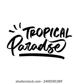 tropical paradise summer season quotes ready vector lettering. Inspirational typography. Motivational quote