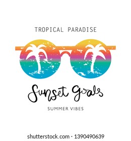 Tropical paradise, summer vibes, sunset goals text and sunglasses with palm trees / Vector illustration design for fashion graphics, t shirt prints, posters etc