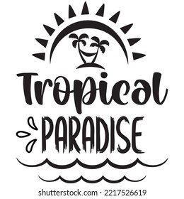 Tropical Paradise T-shirt Design Vector File.