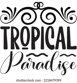 Tropical Paradise T-shirt Design Vector File.