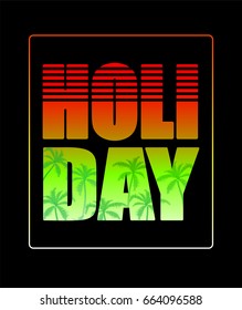 Tropical pattern with palm trees. Lettering Holiday Vector Illustration. T shirt print