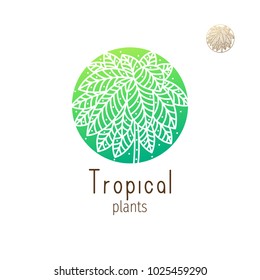 Tropical plant logo. Vector emblem herb in a circle on isolated background. Abstract round badge for design of natural products, flower shop, cosmetics, ecology concepts, health, spa, yoga Center.