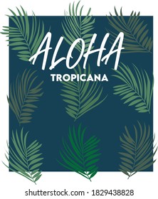 tropical print aloha text with tropic palm leaf